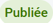 publiée